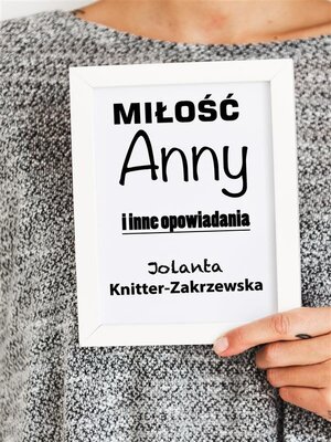 cover image of Miłość Anny i inne opowiadania